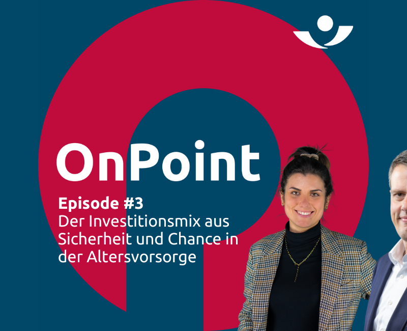 Podcast OnPoint Episode 3: Der Investitionsmix aus Sicherheit und Chance in der Altersvorsorge