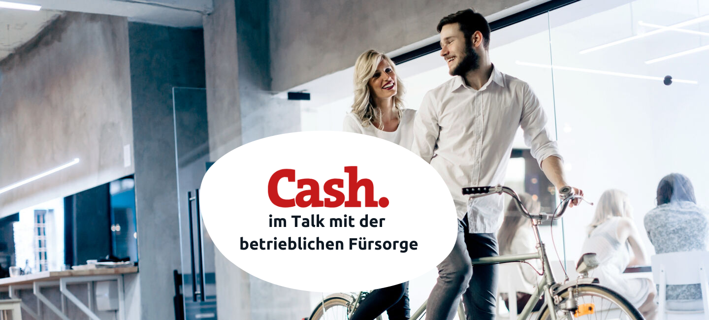 Cash im Talk mit der betrieblichen Fürsorge